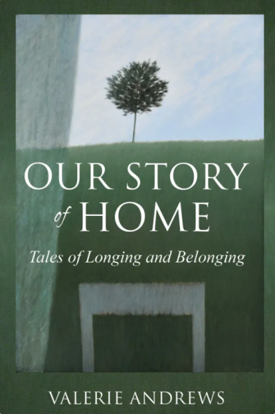 Valerie Andrews with Phil Cousineau - Our Story of Home: Tales of Longing and Belonging 1